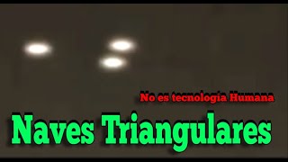 OVNIS Triangulares Tecnología No Humana [upl. by Llenwad927]