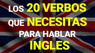 🚀🧠 Los 20 Verbos QUE NECESITAS Para DOMINAR EL INGLÉS ✅  Aprende Inglés Rápido Y Fácil 🔴 [upl. by Jollanta]