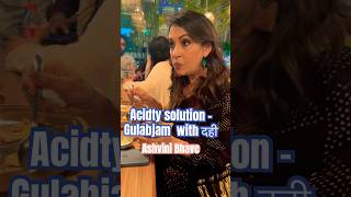 Acidity solution Gulabjam आणि दही gharatganpati ashvinibhave shubhangigokhale foodie navigns [upl. by Landing]