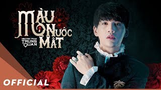 Màu Nước Mắt  Nguyễn Trần Trung Quân  Official Music Video [upl. by Leinaj989]