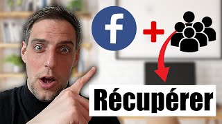 Comment Récupérer Un Groupe Facebook [upl. by Wilburt]