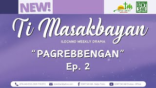 Ti Masakbayan  quotPagrebbenganquot  Ep 2 September 3 2024 [upl. by Penman893]