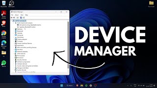 Windows Device Manager  How to Access Open and Use in Windows 11 [upl. by Tadd]