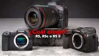 Canon R5 II vs R5 vs R5C 🔥 ¿Qué CÁMARA COMPRAR [upl. by Llaccm]