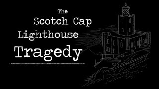 The Scotch Cap Lighthouse Tragedy [upl. by Anella]