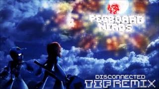 Pegboard Nerds  Disconnected TIF REMIX [upl. by Amesari504]