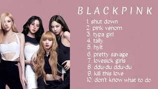 POPULAR SONG BLACKPINK  SHUT DOWN PINK VENOM TYPA GIRL TALLY PLAYLIST 2023 [upl. by Mika940]