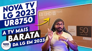 Unboxing e primeiras impressões da NOVA TV 4K LG 2023 UR8750 A mais BARATA da LG em 2023 [upl. by Thury]