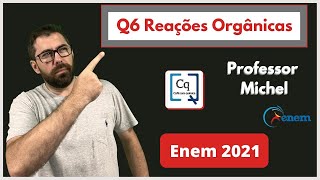 ENEM 2021  QUÍMICA  REAÇÕES ORGÂNICAS [upl. by Mahau]