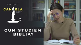 CANDELA 2023 • Curs 1 • Cum studiem Biblia • AnaMaria Putineanu [upl. by Htrow]