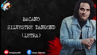 Bacano Silvestre Dangond Letra [upl. by Ailedua863]