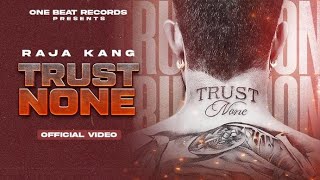 TRUST NONE OFFICIAL VIDEO SONG  RAJA KANG  Latest Punjabi Song 2024  Trending Punjabi song 2024 [upl. by Dyane]