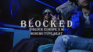 FREE D Block Europe x M Huncho Type Beat  quotBlockedquot [upl. by Marcile]