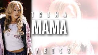 Trina  Mama Lyrics  Video [upl. by Anilatac]