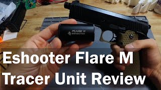 Eshooter Flare M Tracer Unit Review [upl. by Waverley580]