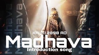 KALKI 2898 AD MADHAVA INTRODUCTION SONG FULL kalki kalki2898ad kaliyug projectk [upl. by Masao]