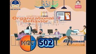 Organizational Behavior MGT502 Assignment 01 Fall 2024 100  Correct Solution [upl. by Omixam]