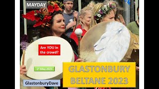 GLASTONBURY BELTANE 2023 – MAYDAY – CELEBRATIONS ON 1ST MAY 2023 – ARE YOU IN THE CROWD [upl. by Oirelav794]