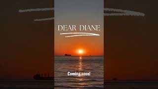 DEAR DIANE [upl. by Sonni365]