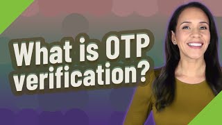 What is OTP verification [upl. by Alleinnad993]