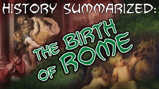 History Summarized The Birth of Rome [upl. by Erodeht258]