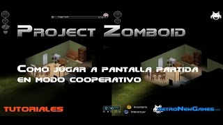 Project Zomboid Cómo jugar en Modo cooperativo a pantalla partida [upl. by Enelad]