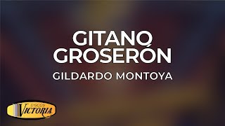 Gildardo Montoya  Gitano Groseron [upl. by Hercule]