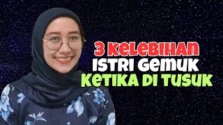 3 kelebihan istri gemuk yang perlu suami tau [upl. by Kelam]