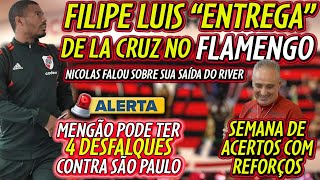 SEMANA DE ACERTO POR REFORÇOS  FILIPE LUIS ENTREGA CHEGADA DE DE LA CRUZ  FLA COM 4 DESFALQUES E [upl. by Eylrac]