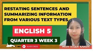 ENGLISH 5 QUARTER 3 WEEK 3 Restating Sentences and Summarizing Information from Various Text Types [upl. by Haelat]