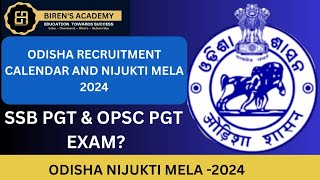 ODISHA RECRUITMENT CALENDAR AND NIJUKTI MELA 2024  SSB PGT AND OPSC EXAM [upl. by Yelhs823]