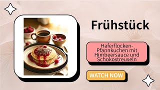 HaferflockenPfannkuchen mit Himbeersauce und Schokostreuseln [upl. by Einnos696]