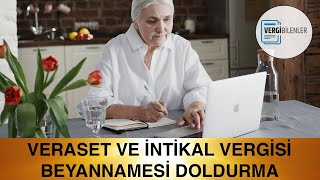 Veraset ve İntikal Vergisi Beyannamesi Doldurma [upl. by Cohn950]