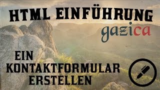 3 HTML Einführung Ein KontaktFormular erstellen [upl. by Tomas]