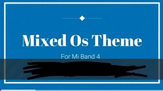 Mixed Os Theme for mi band 4 [upl. by Bunting207]