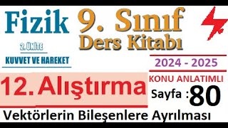 9 Sınıf Fizik Ders Kitabı  2024 2025 yeni müfredat  2 Ünite  12 Alıştırma  sayfa 80  Vektör [upl. by Eiffub181]