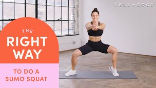 How To Do A Sumo Squat  The Right Way  WellGood [upl. by Arytal870]