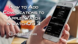 How to Add Complications to Apple Watch in watchOS 3 [upl. by Ynad427]