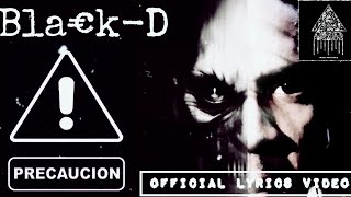 Bla€kD 🚫 Precaución 🚫 official Lyrics video [upl. by Blunt918]