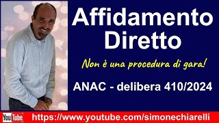 AFFIDAMENTO DIRETTO ulteriori chiarimenti di ANAC sulla procedura di quotnon garaquot 3102024 [upl. by Nodyroc]