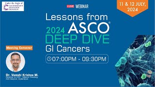 Webinar  Lessons from ASCO 2024 DEEP DIVE GI Cancers  11th July 2024 [upl. by Akerboom]