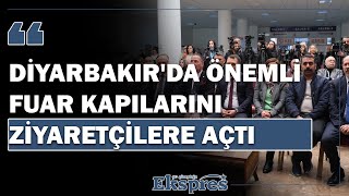 Diyarbakırda önemli fuar kapılarını ziyaretçilere açtı Ekspres Haber [upl. by Hanafee]