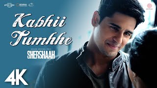 Kabhii Tumhhe  4K Video  Sidharth Malhotra Kiara Advani  Darshan Raval  JavedMohsin Shershaah [upl. by Okajima]