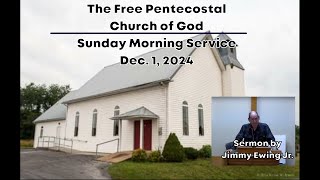 Dec 1 2024 Sunday Morning Service at The Free Pentecostal Church of God [upl. by Arihsan]