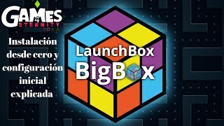 LaunchBox y Big box  1 Instalación basica desde cero y configuración inicial 2019 [upl. by Notnil63]