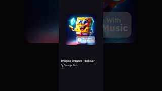 SpongeBob sings Believer AI [upl. by Nihi]