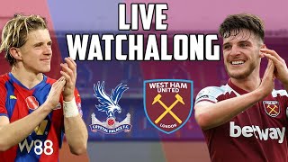 Crystal Palace 23 West Ham  Live Watchalong [upl. by Finstad]