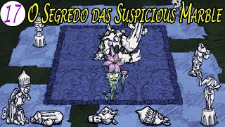 Novo Wormwood Eps 17  O Segredo das Suspicious Marble Desvendado  Dont Starve Together [upl. by Swainson]