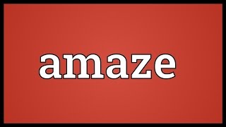 Amaze Meaning [upl. by Smoht]