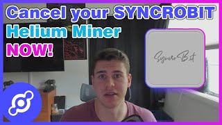 Cancel your SyncroBit Helium Miner NOW [upl. by Drais302]